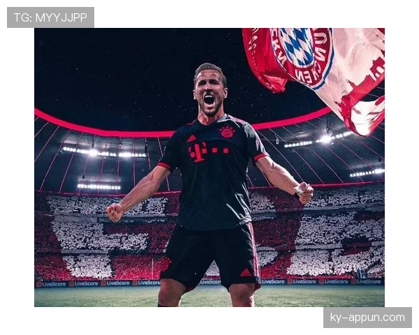 哈里·凯恩拜仁首季进球效率与战术适应性解析